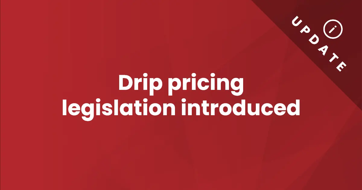 Update - Drip pricing legislation introduced